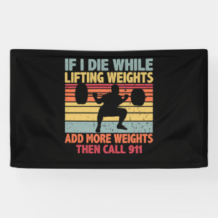 uitloopgym als ik sterf terwijl het gewicht optil spandoek