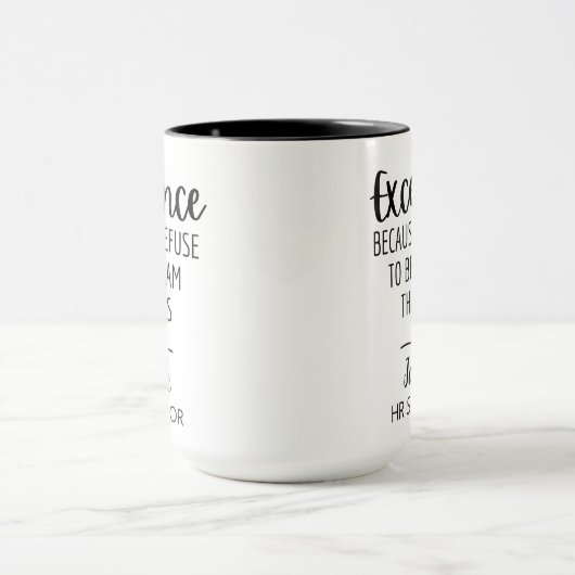 Uitmuntendheid op maat omdat we weigeren het team  mok (Midden)