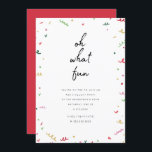 Uitnodiging tot de feestdag<br><div class="desc">Het hedendaagse en speelse kerstkaartenontwerp met de woorden "oh what leuks" in een handgeschreven scriptlettertype omringd door feestelijke feestgekleurde confetti.</div>