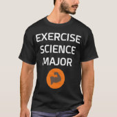 Uitoefening van de "Science Major College Degree T T-shirt (Voorkant)