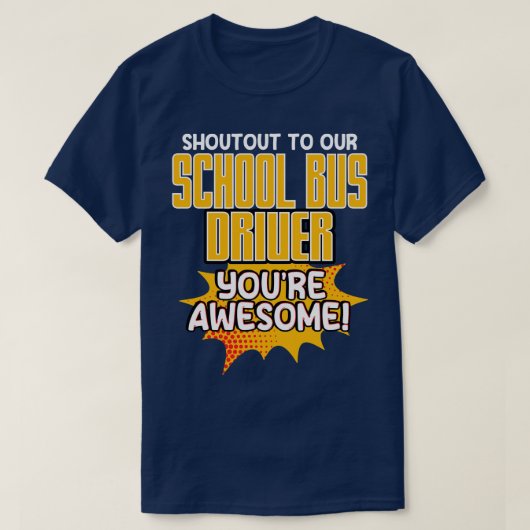 Uitroep aan onze schoolbuschauffeur Youre Geweldig T-shirt (Design voorkant)