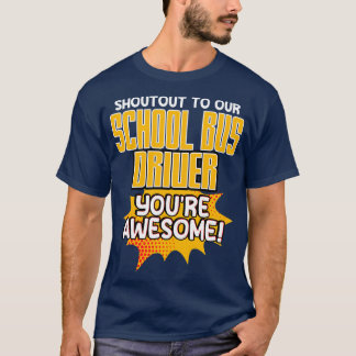 Uitroep aan onze schoolbuschauffeur Youre Geweldig T-shirt