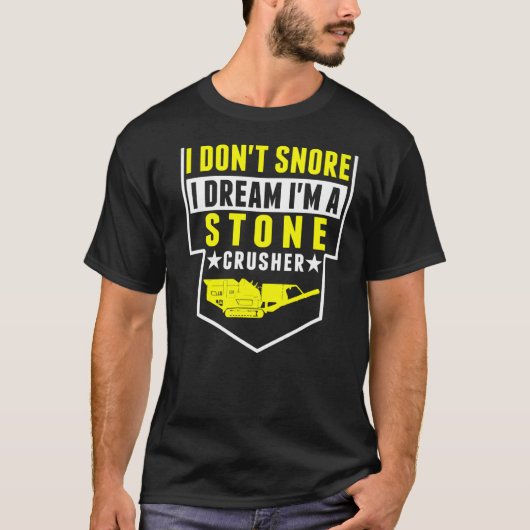 Uitrusting Ik snurk niet Droom Ik ben steenbrekers T-shirt (Voorkant)