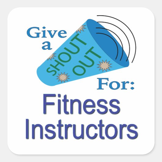 Uitschreeuwen voor fitnessinstructeurs vierkante sticker (Voorkant)