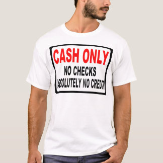Uitsluitend voor geld en cheques t-shirt