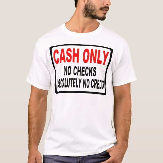 Uitsluitend voor geld en cheques t-shirt (Voorkant)