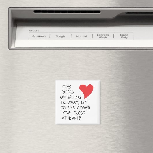 Uitspraak over Cousins - Collectible Gift Magnet (Insitu (Vaatwasser))