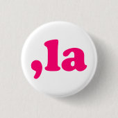 Uitspraak van Comma La kamala hot pink and white Ronde Button 3,2 Cm (Voorkant)