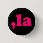 Uitspraak van Comma La kamala neon hot pink black Ronde Button 3,2 Cm (Voorkant)