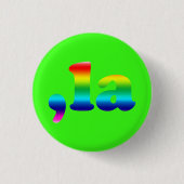 Uitspraak van Comma La kamala Rainbow Pride neon Ronde Button 3,2 Cm (Voorkant)