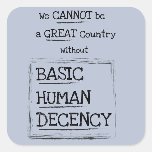 Uitstekend menselijk fatsoen in het land vierkante sticker (Voorkant)