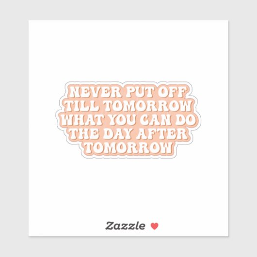 Uitstel Paradijs Omarm Morgen Sticker (Vel)