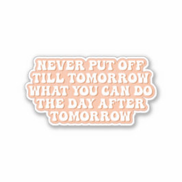 Uitstel Paradijs Omarm Morgen Sticker