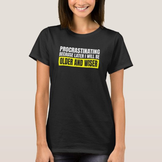 uitstellen chill leven chilling grappig lui proces t-shirt (Voorkant)