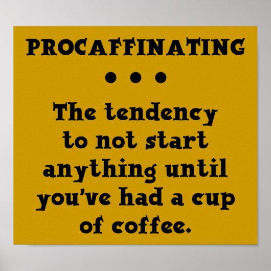 Uitstellend Leuke Koffieposter Bord Caffeïne Poster (Voorkant)