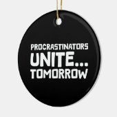 Uitstellers verenigen zich ... morgen - Grappige l Keramisch Ornament (Links)