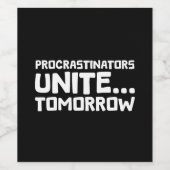 Uitstellers verenigen zich ... morgen - Grappige l Wijn Etiket (Enkel label)