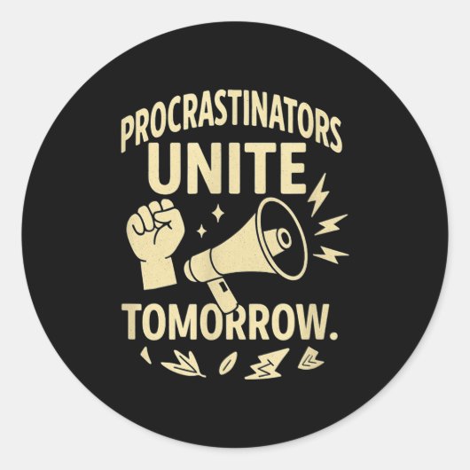 Uitstellers verenigen zich morgen grappige luie ca ronde sticker (Voorkant)