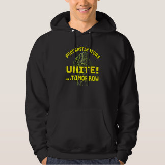 Uitstellers verenigen zich morgen Sarcastische st Hoodie