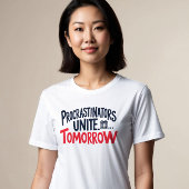 Uitstellers verenigen zich... Morgen T-shirt