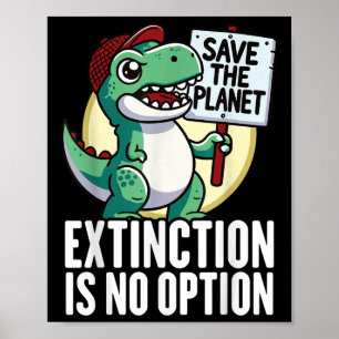 Uitsterven Is Geen Optie Dinosaurus Milieubescherm Poster