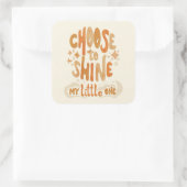 Uitstralingspositiviteit: kies om Inspirerend te g Vierkante Sticker (Tas)