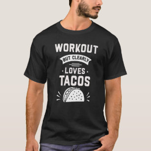 Uitwerken, maar houdt duidelijk van Tacos Gym Taco T-shirt