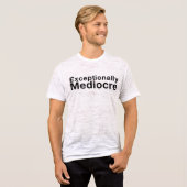 Uitzonderlijk mediocratisch t-shirt (Voorkant volledig)