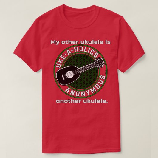 UkeAHolics Anonymous Mijn andere Ukulele is een an T-shirt (Design voorkant)