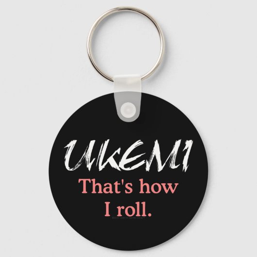 Ukemi That's How I Roll Zwarte Sleutelhanger (Voorkant)