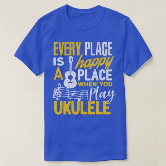 Ukulele Gift Elke plek is gelukkig wanneer je een  T-shirt (Design voorkant)