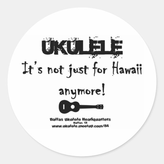 Ukulele: Het is niet alleen voor Hawaii meer! Ronde Sticker (Voorkant)