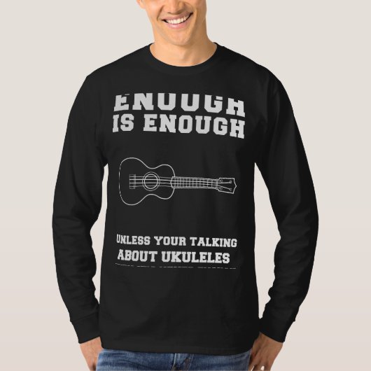 Ukulele Joy Unleashed! Genoeg Ukuleles T T-shirt (Voorkant)
