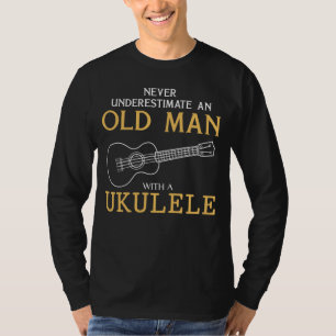 Ukulele Maestro: Onderschat nooit een oud Man Te T-shirt
