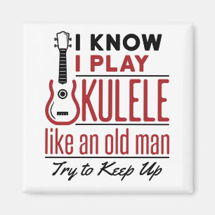 Ukulele Player Old Man Funny Quote Uke Magneet