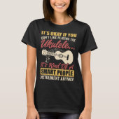 Ukulele Smart People Instrument Hawaiian Guitar Pl T-shirt (Voorkant)