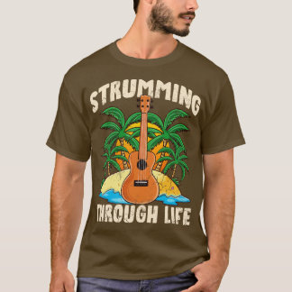 Ukulele Strumming Through Life T-shirt