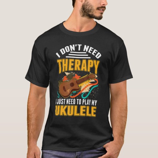 Ukulele Therapy Ukulele Player Ukulelist T-shirt (Voorkant)