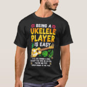 Ukulele zijn een Ukulele speler is gemakkelijk het T-shirt (Voorkant)