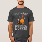 Ultieme bouwarbeider t-shirt (Voorkant)