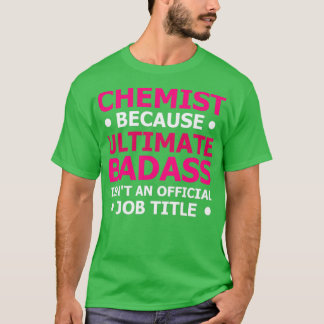 Ultimate Badass Chemist T-shirt