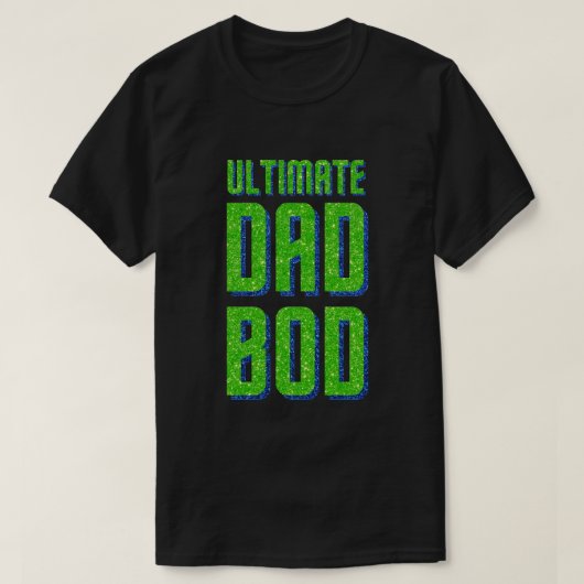 Ultimate Dad Bod Glitter T-shirt (Design voorkant)