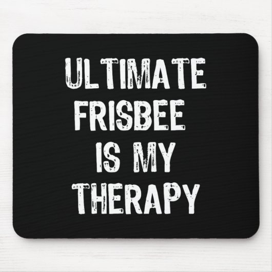 Ultimate Frisbee Is Mijn Therapie Grappig Cadeau K Muismat (Voorkant)
