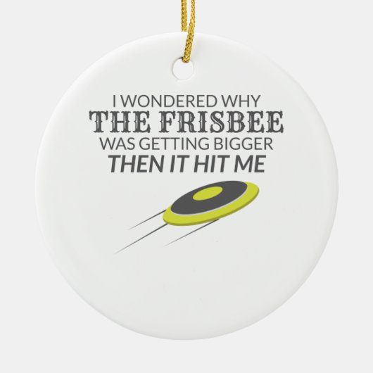 Ultimate Frisbee, waarom de Frisbee groter wordt Keramisch Ornament (Voorkant)
