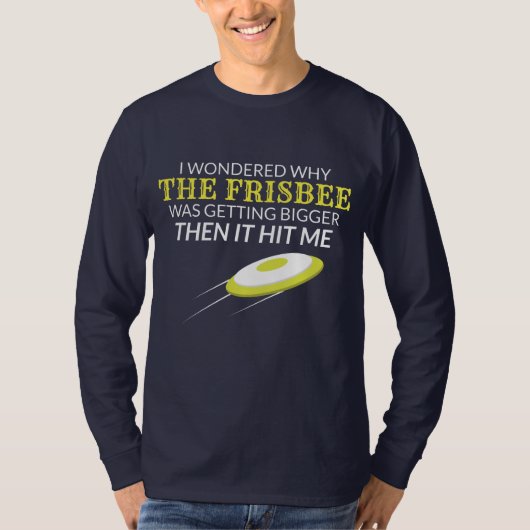 Ultimate Frisbee, waarom de Frisbee groter wordt T-shirt (Voorkant)