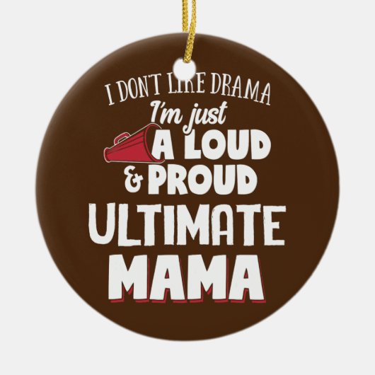 Ultimate Mam Loud en Proud Mama Keramisch Ornament (Voorkant)