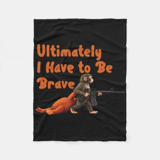 Ultimately I Have To Be Brave Funny Monkey  Fleece Deken (Voorkant)