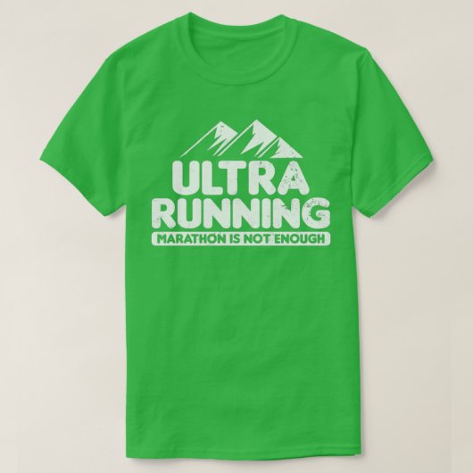 Ultra-Marathon niet genoeg Ultra-Running Gift T-shirt (Design voorkant)
