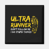 Ultra Runner Dont Follow Me I Do Stud Things Runni Magneet (Voorkant)