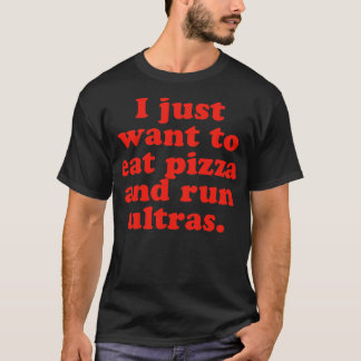 Ultra Running Trail Runner Eat Pizza Run Ultras T-shirt